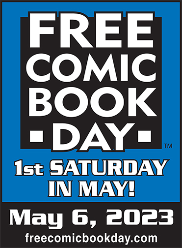 Free Comic Book Day, 1st Saturday in May! May 6, 2023