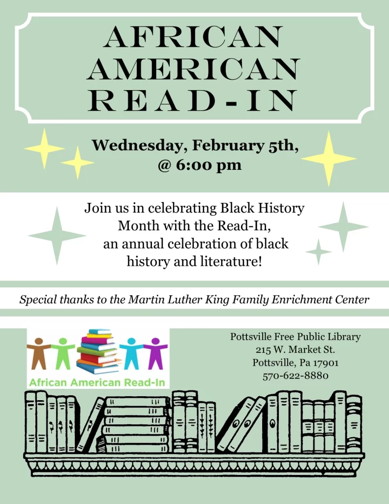 African American Read-In, Wednesday, February 5th at 6:00 PM at the Pottsville Free Public Library.